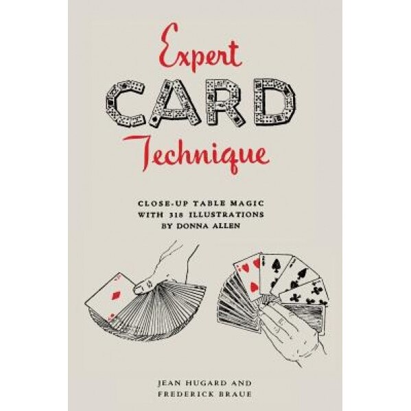 Expert Card Technique: Close-Up Table Magic, Jean Hugard (Author)