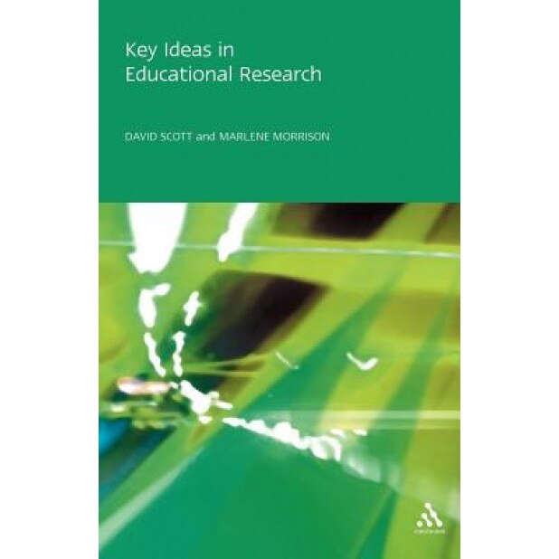 Key Ideas in Educational Research, David Scott (Author)