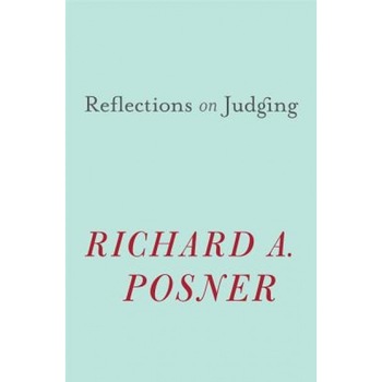 Reflections on Judging, Richard A. Posner (Author) Reflections on Judging, Richard A. Posner (Author)