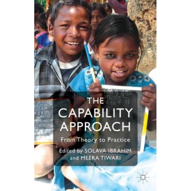 The Capability Approach: From Theory to Practice - Meera Tiwari (Editor)