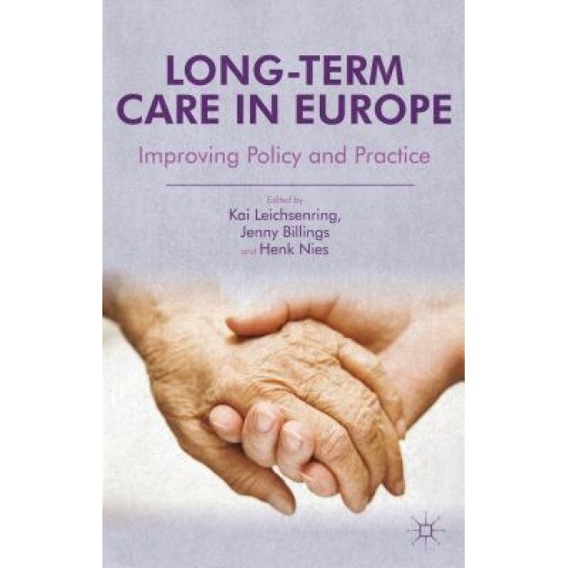Long-Term Care in Europe: Improving Policy and Practice, Kai Leichsenring (Editor)
