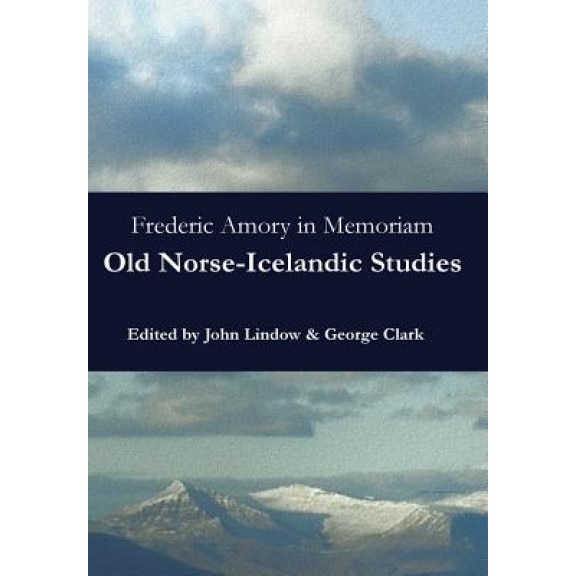Frederic Amory in Memoriam: Old Norse-Icelandic Studies, John Lindow (Author)