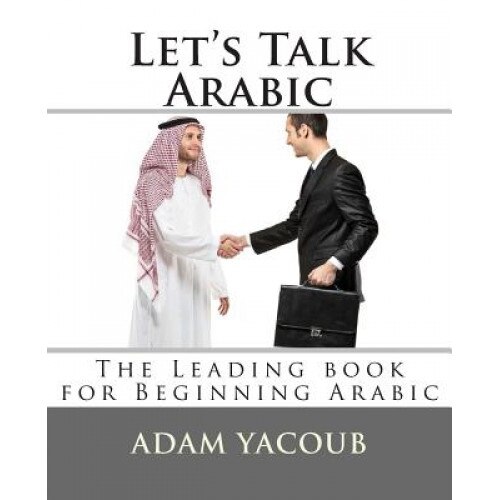 Let's Talk Arabic: Second Edition, Adam Yacoub (Author)