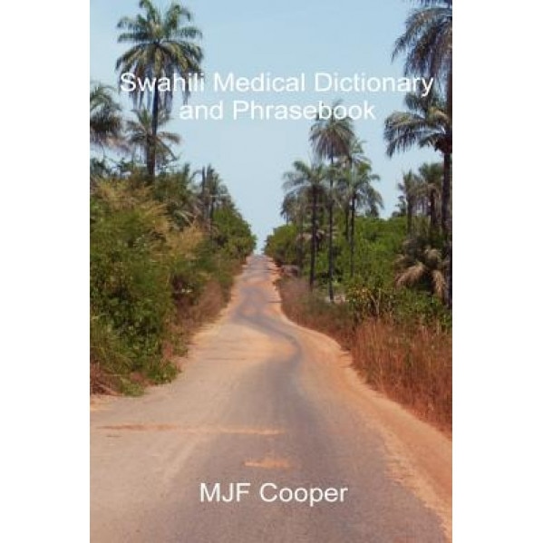 Swahili Medical Dictionary and Phrasebook, Mjf Cooper (Author)
