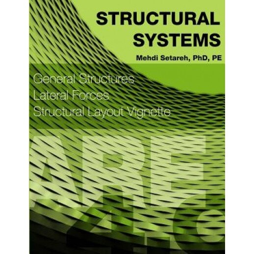 Structural Systems: Architect Registration Examination 4.0 (2015), P. E. Dr Mehdi Setareh (Author)