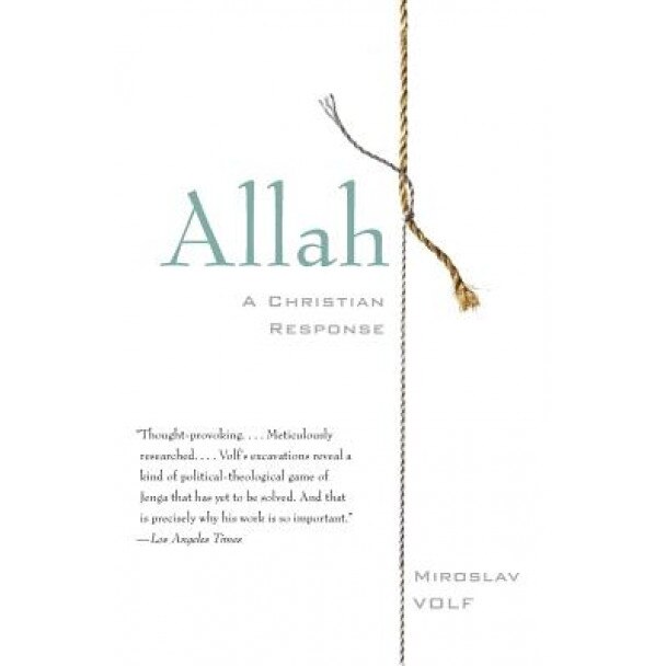 Allah: A Christian Response, Miroslav Volf (Author)