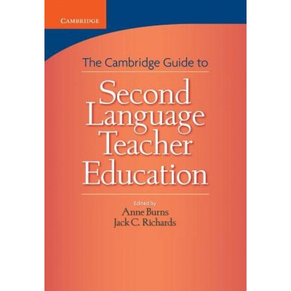 The Cambridge Guide to Second Language Teacher Education, Jack Richards (Editor)