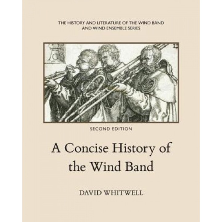 A Concise History of the Wind Band, David Whitwell (Author)