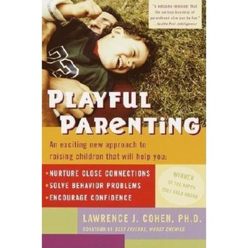 Playful Parenting, Lawrence J. Cohen Playful Parenting, Lawrence J. Cohen