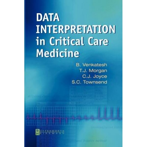Data Interpretation in Critical Care Medicine - B. Venkatesh (Author)