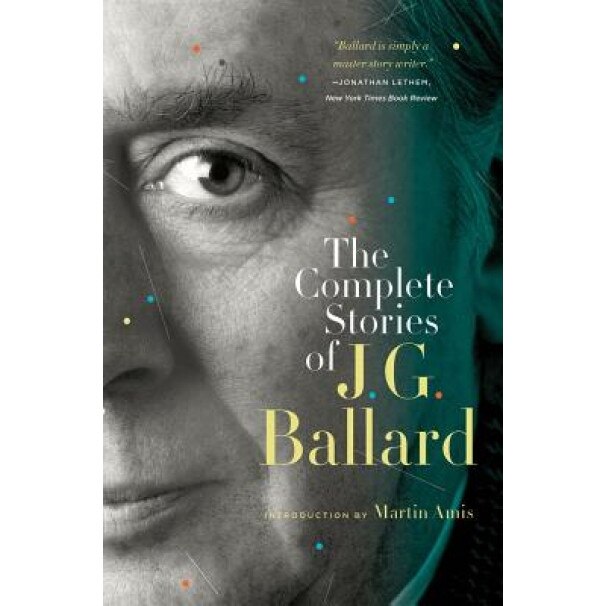 The Complete Stories of J. G. Ballard, J. G. Ballard (Author)