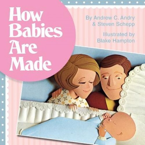 How Babies Are Made, Steven Schepp (Author)