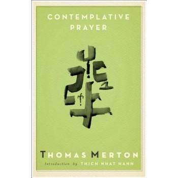 Contemplative Prayer, Thomas Merton Contemplative Prayer, Thomas Merton