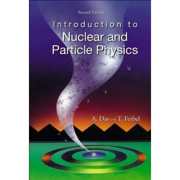 Introduction to Nuclear and Particle Physics (2nd Edition), Ashok Das (Author)