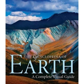 The Encyclopedia of Earth: A Complete Visual Guide, Robert Coenraads, Stephen Hutchinson, Michael Allaby The Encyclopedia of Earth: A Complete Visual Guide, Robert Coenraads, Stephen Hutchinson, Michael Allaby