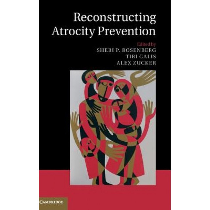 Reconstructing Atrocity Prevention, Sheri Rosenberg (Editor)
