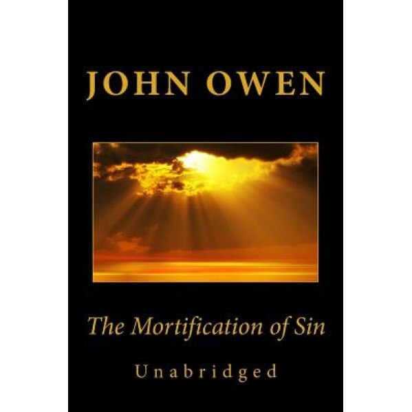 The Mortification of Sin (Unabridged), John Owen (Author)
