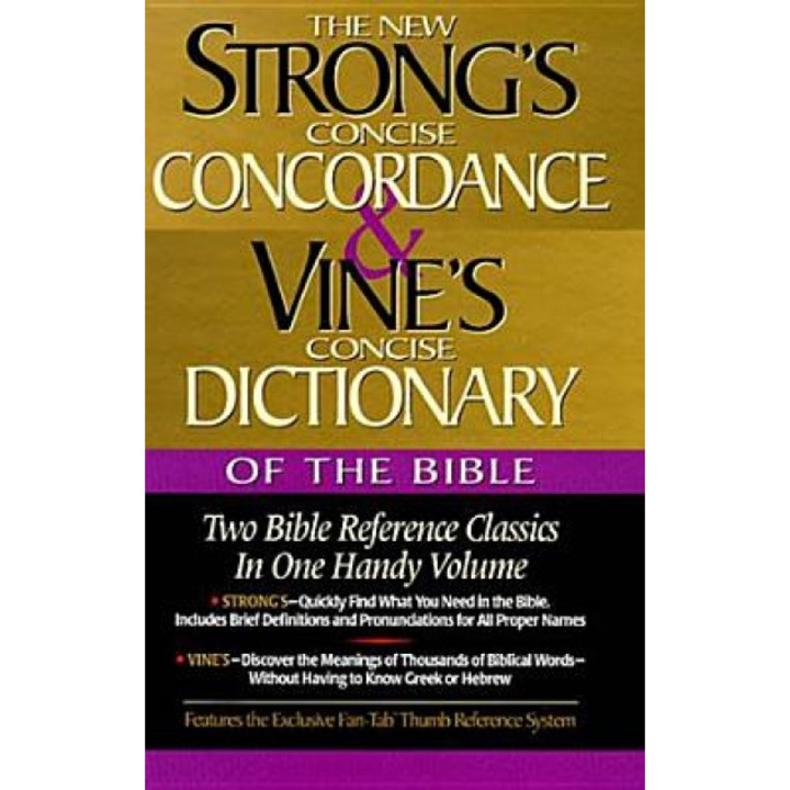 Strong's Concise Concordance and Vine's Concise Dictionary of the Bible: Two Bible Reference Classics in One Handy Volume, William E. Vine (Author)