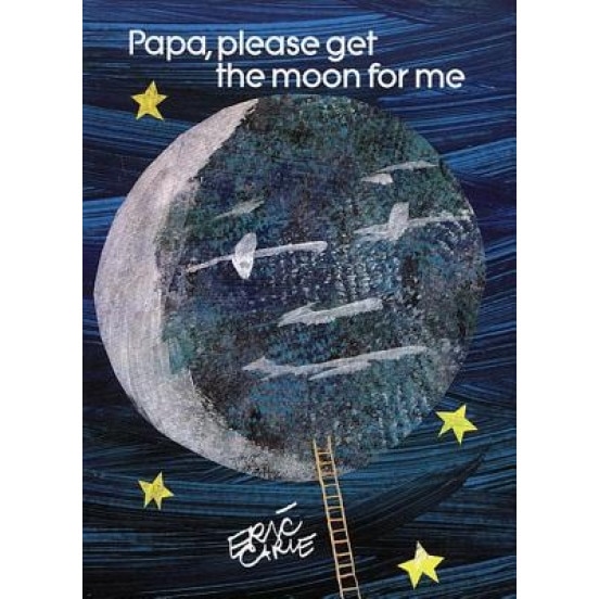 Papa, Please Get the Moon for Me, Eric Carle (Author)