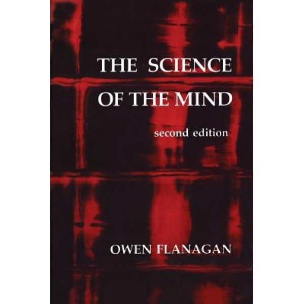 The Science of the Mind, 2nd Edition, Owen Flanagan (Author)