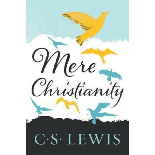 Mere Christianity, C. S. Lewis (Author)