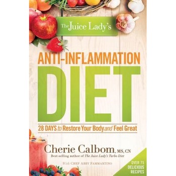 The Juice Lady's Anti-Inflammation Diet: 28 Days to Restore Your Body and Feel Great, Cherie Calbom (Author) The Juice Lady's Anti-Inflammation Diet: 28 Days to Restore Your Body and Feel Great, Cherie Calbom (Author)