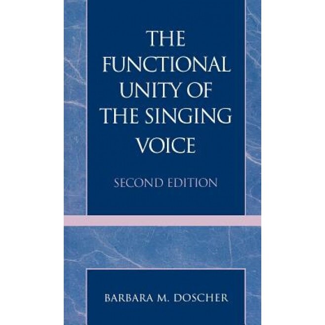 Functional Unity of the Singing Voice, Barbara M. Doscher (Author)