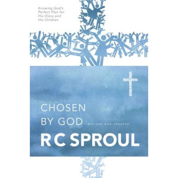 Chosen by God, R. C. Sproul