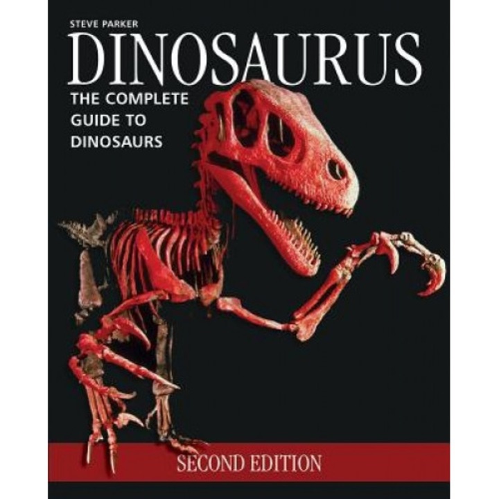 Dinosaurus: The Complete Guide to Dinosaurs, Steve Parker (Author)