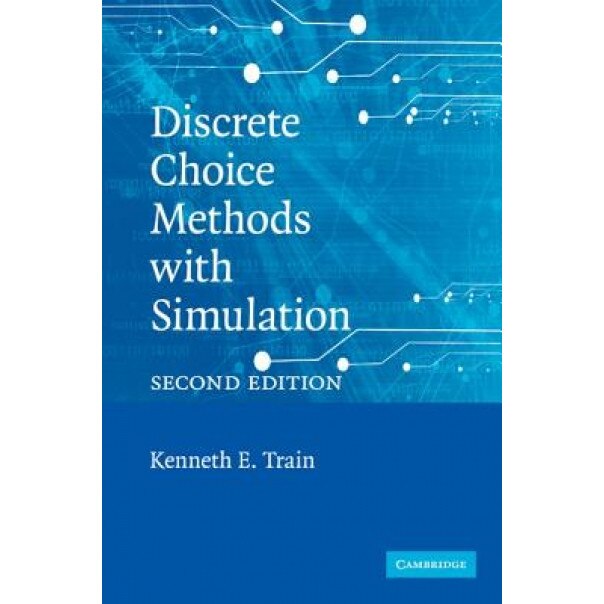 Discrete Choice Methods with Simulation - Kenneth Train (Author)