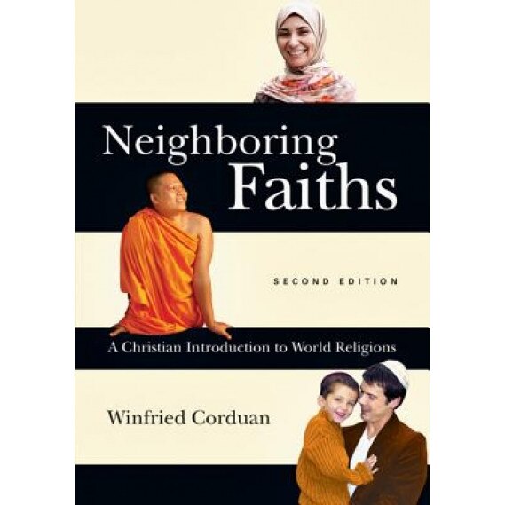 Neighboring Faiths: A Christian Introduction to World Religions, Winfried Corduan (Author)