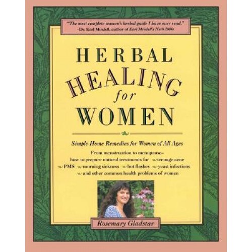 Herbal Healing for Women, Rosemary Gladstar