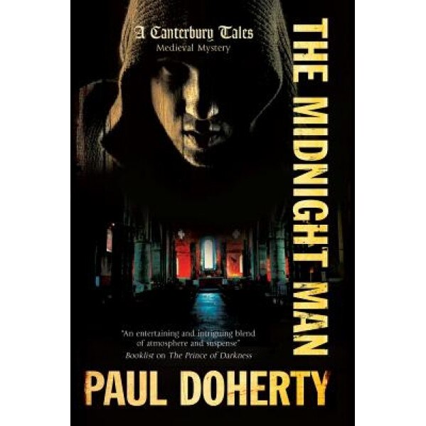 The Midnight Man: The Physician's Tale of Mystery and Murder as He Goes on a Pilgrimage from London to Canterbury, Paul C. Doherty (Author)