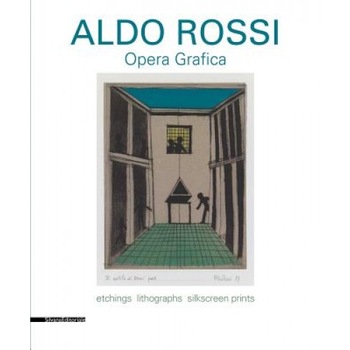 Aldo Rossi: Prints 1973-1997: The Window of the Poet, Aldo Rossi (Artist) Aldo Rossi: Prints 1973-1997: The Window of the Poet, Aldo Rossi (Artist)