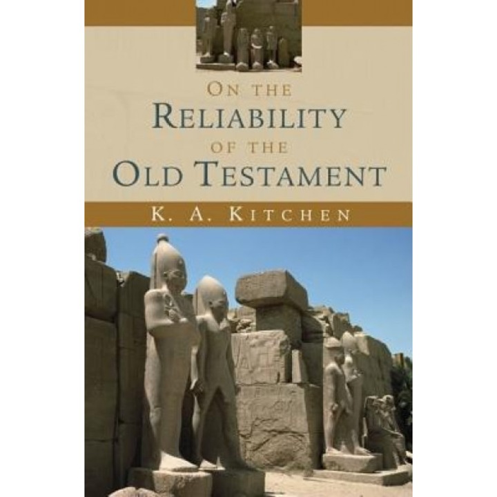 On the Reliability of the Old Testament, K. A. Kitchen