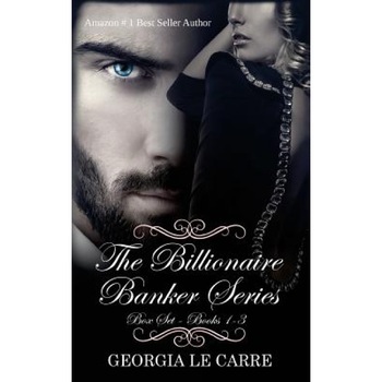 The Billionaire Banker Series Box Set 1-3, Georgia Le Carre (Author) The Billionaire Banker Series Box Set 1-3, Georgia Le Carre (Author)