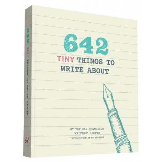 642 Tiny Things to Write about, San Francisco Writers' Grotto (Author)