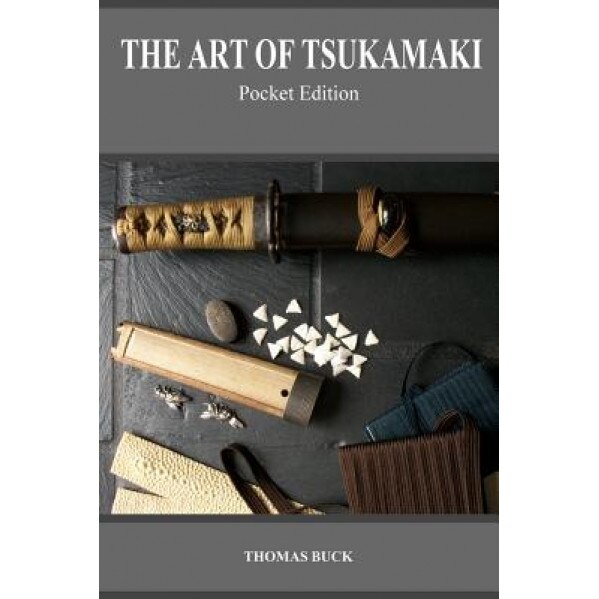 The Art of Tsukamaki: Pocket Edition, Thomas L. Buck (Author)