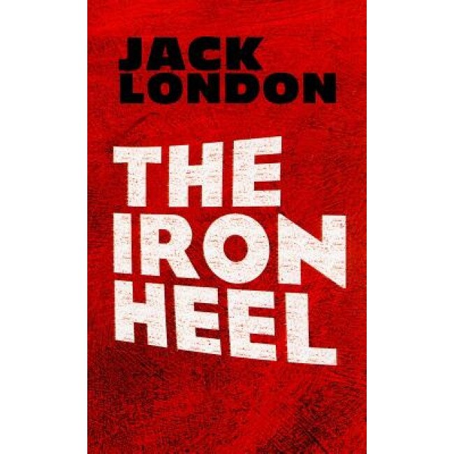 The Iron Heel, Jack London