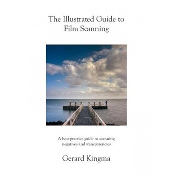 The Illustrated Guide to Film Scanning: A Best-Practice Guide to Scanning Negatives and Transparencies, Gerard Kingma (Author) The Illustrated Guide to Film Scanning: A Best-Practice Guide to Scanning Negatives and Transparencies, Gerard Kingma (Author)