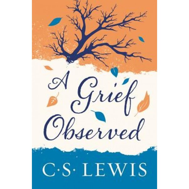 Grief Observed, C. S. Lewis
