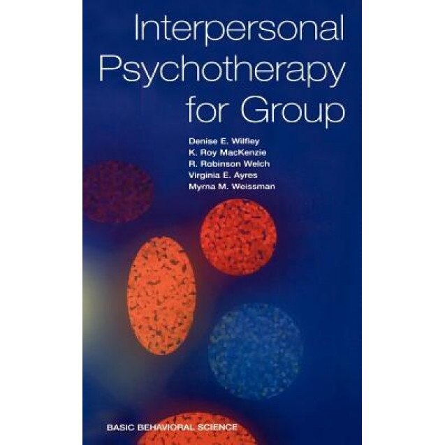 Interpersonal Psychotherapy for Group - Denise Wilfley (Author)