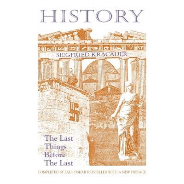History-The Last Things Before the Last, Siegfried Kracauer (Author)
