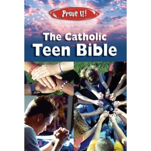Prove It! Catholic Teen Bible-NABRE, Amy Welborn (Editor)