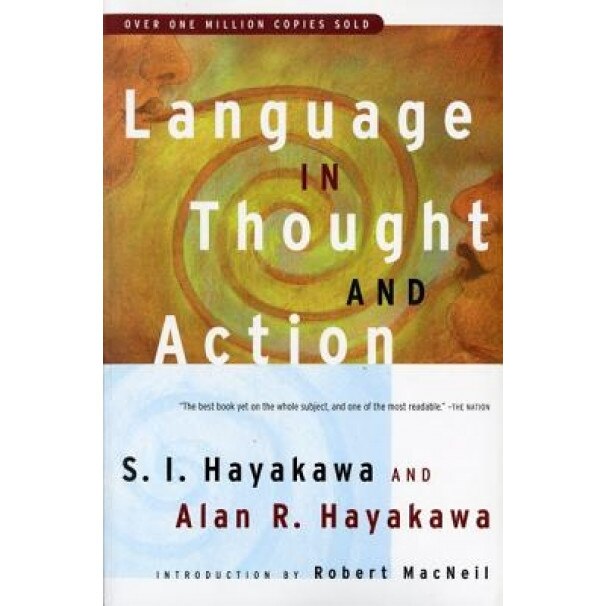 Language in Thought and Action: Fifth Edition, Samuel I. Hayakawa
