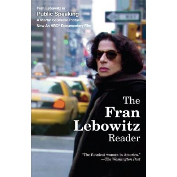 The Fran Lebowitz Reader, Fran Lebowitz