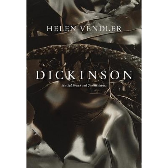 Dickinson: Selected Poems and Commentaries, Helen Vendler (Author)