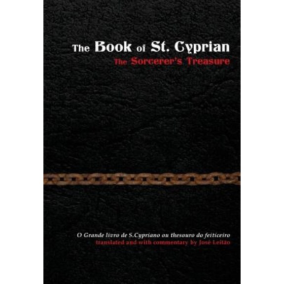The Book of St. Cyprian: The Sorcerer's Treasure - Jose Leitao (Author)