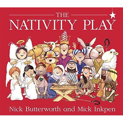 The Nativity Play - Mick Inkpen,Nick Butterworth