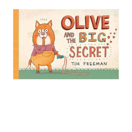 Olive and the Big Secret - Tor Freeman